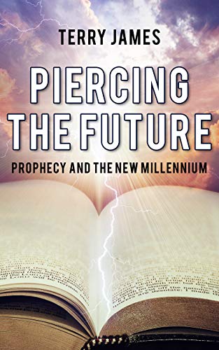 Piercing The Future: Prophecy and The New Millennium