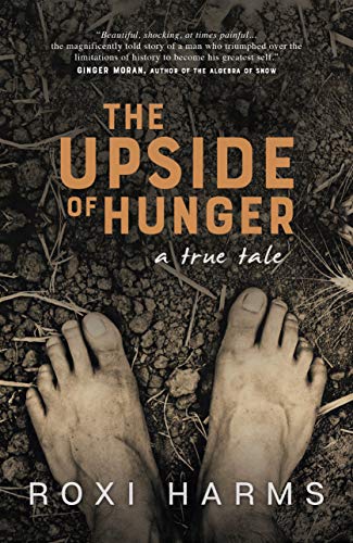 The Upside of Hunger, a true tale