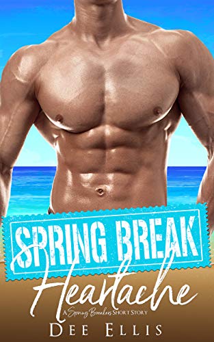 Spring Break Heartache (A Spring Breakers Short Story)