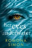 Her Eyes Underwater Romona Simon