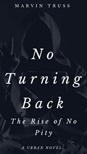 No Turning Back "The Rise Of No Pity"