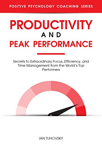 Productivity and Peak Performance Ian Tuhovsky