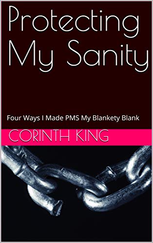 Protecting My Sanity: Four Ways I Made PMS My Blankety Blank 