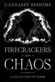 Firecrackers and Chaos Candasee Sessoms