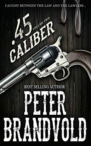 45 Caliber Series Volume Peter Brandvold