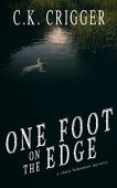 One Foot On Edge C.K. Crigger
