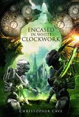 Encased in White Clockwork Christopher Cave