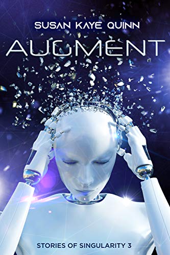 Augment (Stories of Singularity Susan Kaye Quinn