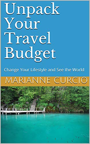 Unpack Your Travel Budget Marianne Curcio