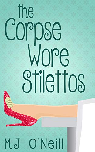 Corpse Wore Stilettos MJ O'Neill