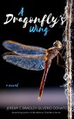A Dragonfly's Wing Jeremy Bradley-Silverio Donato