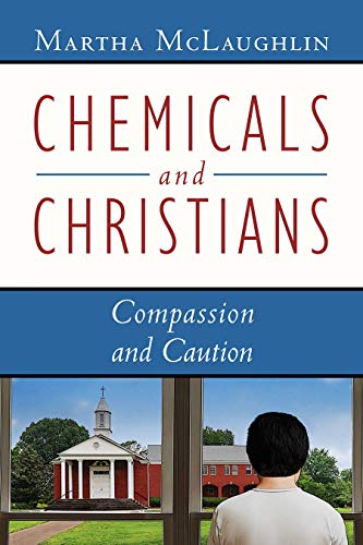 Chemicals and Christians: Compassion and Caution