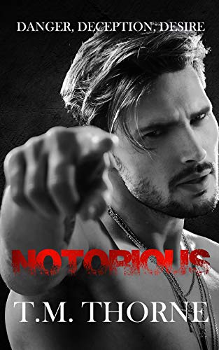 Notorious Danger Deception Desire TM Thorne