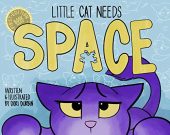 Little Cat Needs Space Dori Durbin