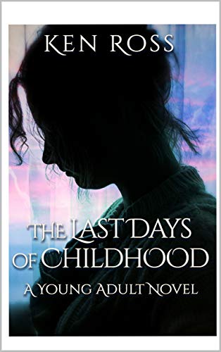 Last Days of Childhood Ken Ross