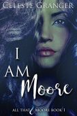 I Am Moore Celeste Granger