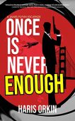 Once Is Never Enough Haris Orkin