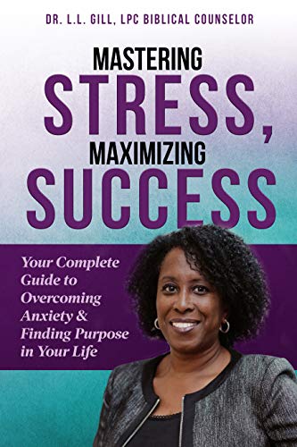 Mastering Stress, Maximizing Success: Your Complete Guide to Overcoming Anxiety & Finding Purpose in Your Life