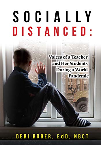 Socially Distanced : Voices of a Teacher and Her Students During a World Pandemic