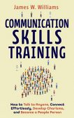 Communication Skills Training How James W. Williams