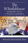 Whistleblower Defeating Bullies Harassers&Management Shenandoah  Titus, Esq.