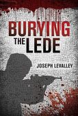 Burying the Lede Joseph LeValley