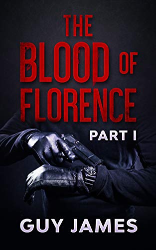 The Blood Of Florence by Guy James
