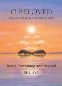 O Beloved Being Becoming Shunya Pragya