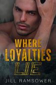Where Loyalties Lie Jill Ramsower