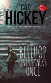 Bellhop Only Stalks Once Cat Hickey
