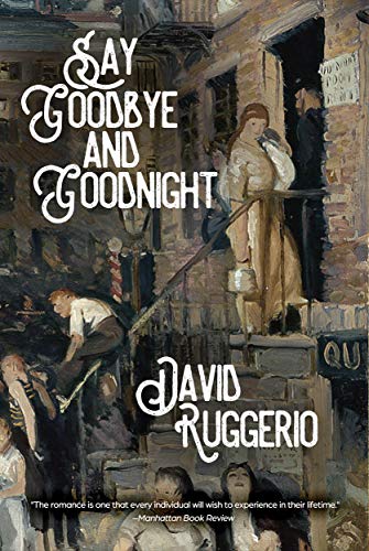 Say Goodbye and Goodnight David Ruggerio