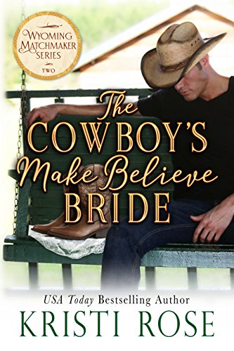 The Cowboy's Make Believe Bride 
