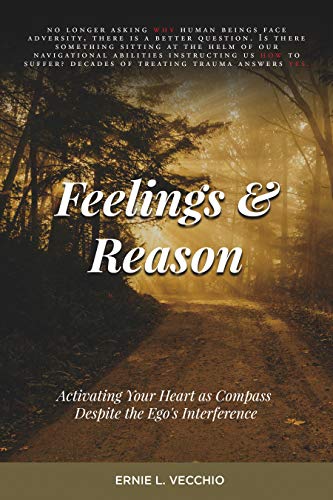 Feelings and Reason: Activating Your Heart as Compass Despite the Ego's Interference
