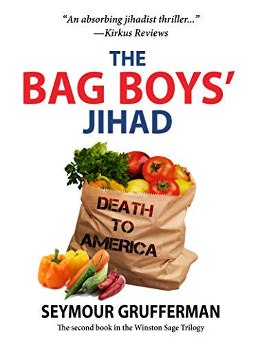 The Bag Boys' Jihad: A Bioterrorism Thriller