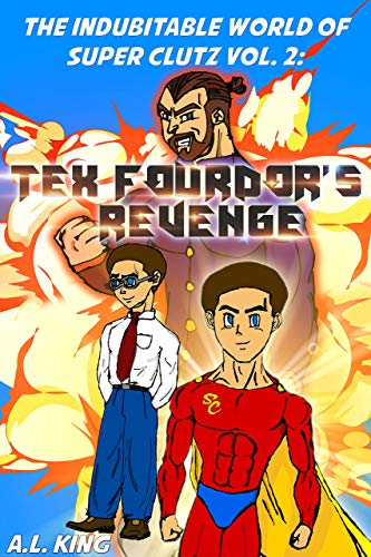 The Indubitable World of Super Clutz Vol. 2: Tex Fourdor's Revenge