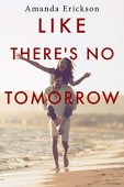 Like There's No Tomorrow Amanda Erickson