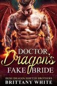 Doctor Dragon's Fake Bride Brittany White