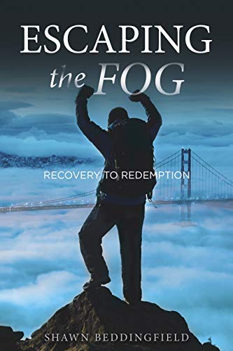 Escaping the Fog Recovery Shawn Beddingfield