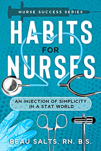 Habits For Nurses: An Injection Of Simplicity In A Stat World