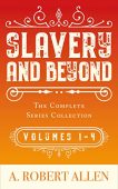 Slavery and Beyond Complete A. Robert Allen