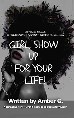 Girl, Show Up for Your Life!