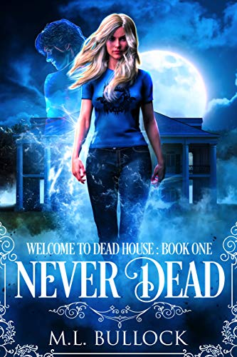 Never Dead M.L. Bullock