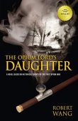 Opium Lord's Daughter Robert  Wang
