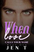 When Love Calls Your Jen T