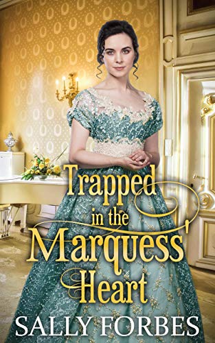 Trapped in the Marquess' Heart
