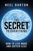 Secret to Everything - Neel Burton