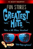 Fun Stories Greatest Hits R. Scott Murphy