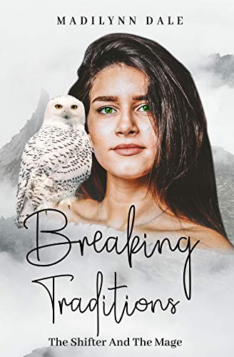 Breaking Traditions Shifter And Madilynn Dale 