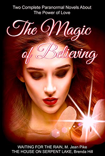 THE MAGIC OF BELIEVING: Two Full-Length Paranormal Novels about The Power of Love 