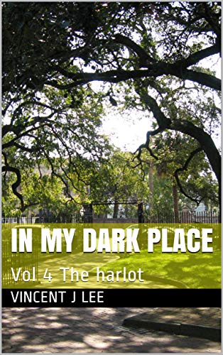 In my dark place Vol 4 The harlot